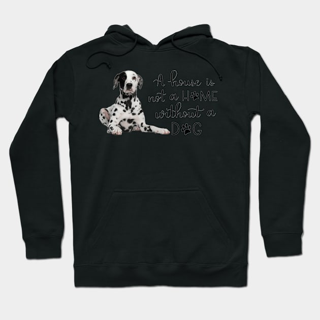 A House Is Not A Home Without A Dog Hoodie by gdimido